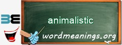 WordMeaning blackboard for animalistic